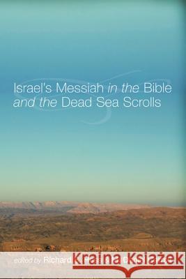 Israel's Messiah in the Bible and the Dead Sea Scrolls Richard S. Hess M. Daniel Carroll 9781610971454 Wipf & Stock Publishers