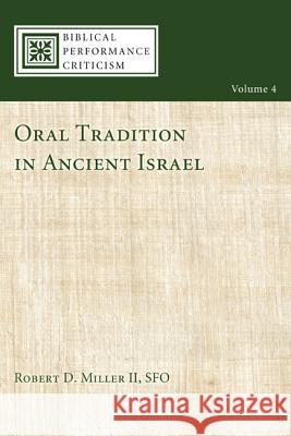 Oral Tradition in Ancient Israel Robert D., II Miller 9781610972710 Cascade Books