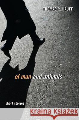 Of Man and Animals Thomas R. Hauff 9781610972772 Resource Publications