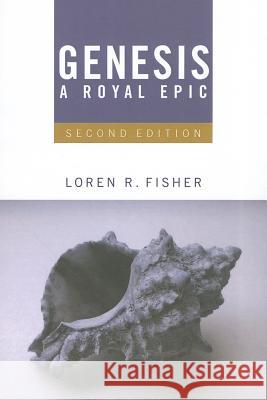 Genesis, a Royal Epic Loren R. Fisher 9781610973014 Cascade Books