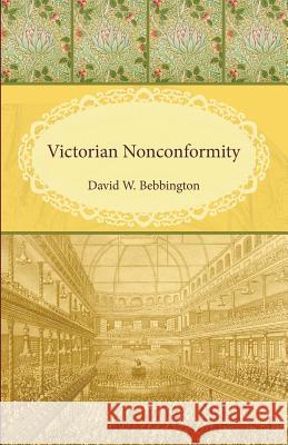 Victorian Nonconformity David W. Bebbington 9781610973052 Cascade Books