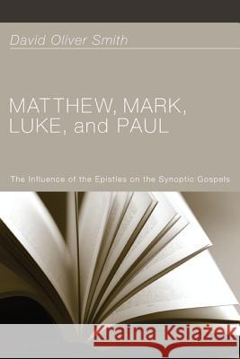 Matthew, Mark, Luke, and Paul David Oliver Smith Robert M. Price 9781610973199