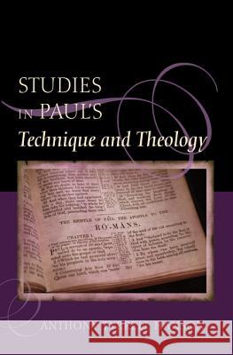 Studies in Paul's Technique and Theology Anthony Tyrrell Hanson 9781610973533 Wipf & Stock Publishers
