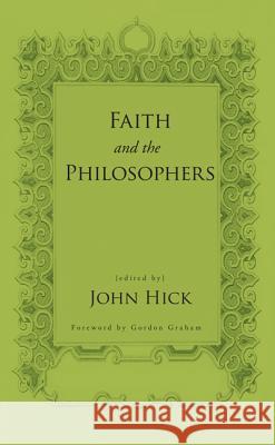 Faith and the Philosophers John Hick 9781610973847 Wipf & Stock Publishers