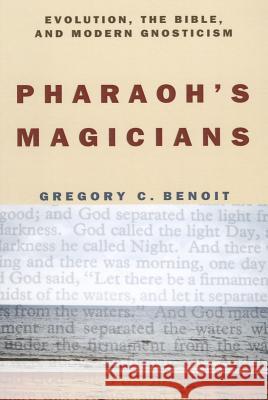 Pharaoh's Magicians Gregory C. Benoit 9781610974165 Wipf & Stock Publishers