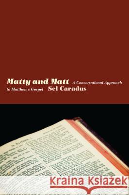 Matty and Matt Sel Caradus 9781610974325 Resource Publications (OR)