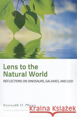 Lens to the Natural World Kenneth H. Olson Jack Horner 9781610974547