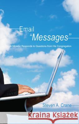 Email Messages Steven A. Crane 9781610974967 Resource Publications