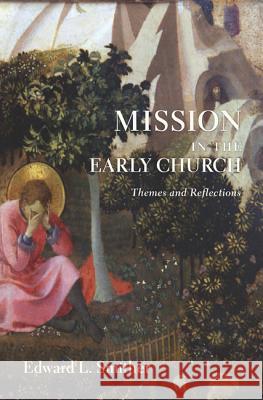 Mission in the Early Church: Themes and Reflections Edward L. Smither 9781610975216 Cascade Books