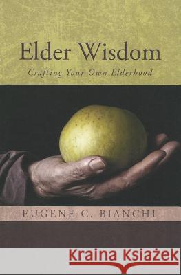 Elder Wisdom Eugene C. Bianchi 9781610975445