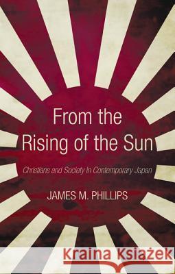 From the Rising of the Sun James M. Phillips 9781610975575 Wipf & Stock Publishers