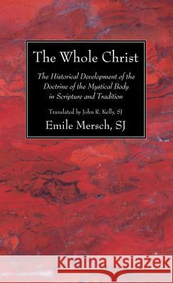 The Whole Christ Emile Mersch John R. Kelly 9781610976497 Wipf & Stock Publishers