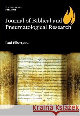 Journal of Biblical and Pneumatological Research Paul Elbert 9781610976510 Wipf & Stock Publishers