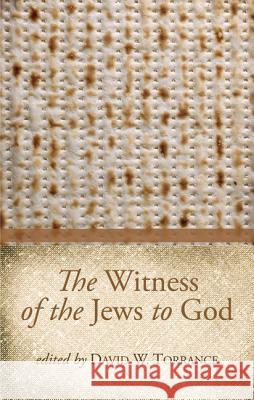 The Witness of the Jews to God David H. S. Lyon David W. Torrance George W. Anderson 9781610976664 Wipf & Stock Publishers