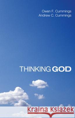 Thinking God Owen F. Cummings Andrew C. Cummings 9781610976824