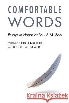 Comfortable Words: Essays in Honor of Paul F. M. Zahl Koch, John D. 9781610977876