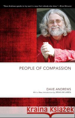 People of Compassion Dave Andrews Anne Marshall Brian McLaren 9781610978552