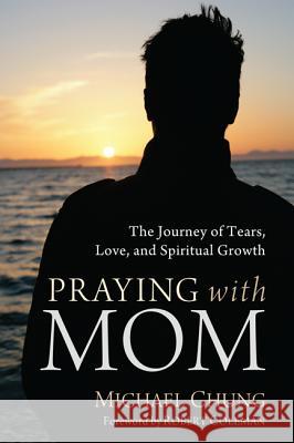 Praying with Mom Michael Chung 9781610979092
