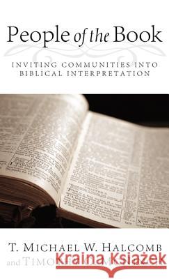 People of the Book: Inviting Communities Into Biblical Interpretation Halcomb, T. Michael W. 9781610979276 Wipf & Stock Publishers