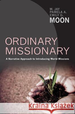 Ordinary Missionary Moon, W. Jay 9781610979399 Resource Publications (OR)