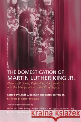 The Domestication of Martin Luther King Jr. Baldwin, Lewis V. 9781610979542 Cascade Books