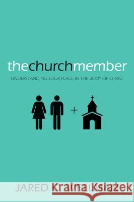 The Church Member Jared C. Wellman 9781610979665 Resource Publications(or)