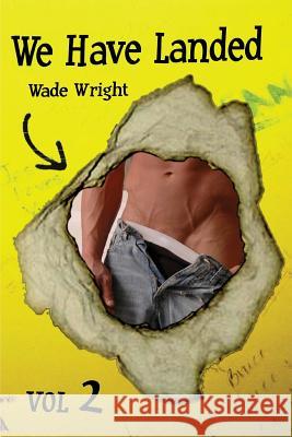 We Have Just Landed Wade Wright 9781610980159 Nazca Plains Corporation