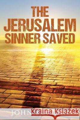 The Jerusalem Sinner Saved John Bunyan   9781611041699 Waymark Books