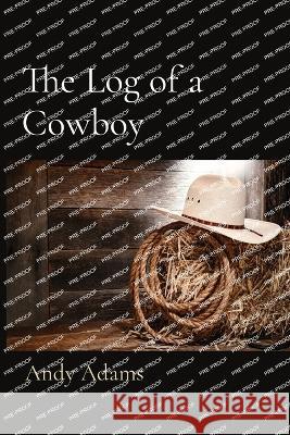The Log of a Cowboy Andy Adams   9781611042108 Cedar Lake Classics