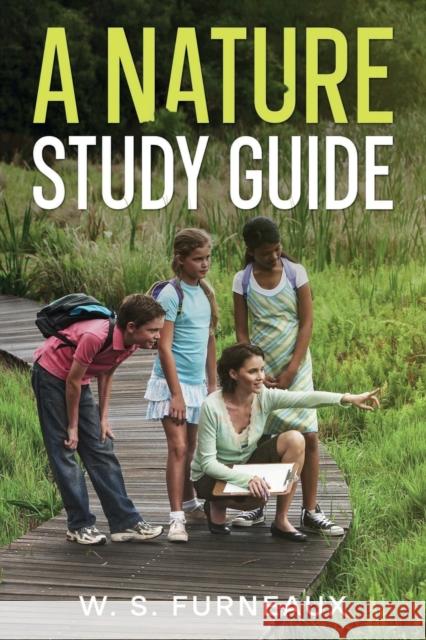 A Nature Study Guide W S Furneaux   9781611045871 Cedar Lake Classics