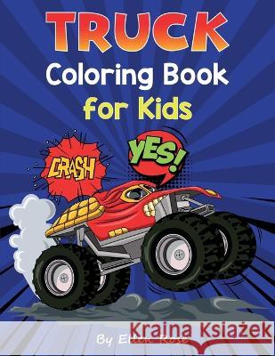 Truck Coloring Book for Kids Ellen Rose   9781611046267 Color Me Sunshine