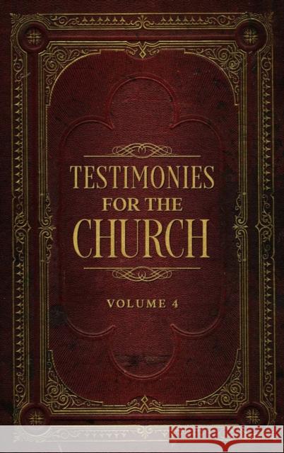Testimonies for the Church Volume 4 Ellen G. White 9781611046304 Waymark Books