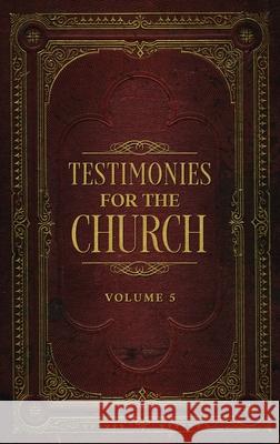 Testimonies for the Church Volume 5 Ellen G White 9781611046311 Waymark Books