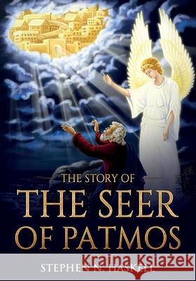 The Story of the Seer of Patmos Stephen N. Haskell 9781611046878 Waymark Books