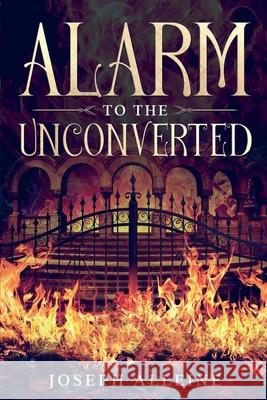 Alarm to the Unconverted: Annotated Joseph Alleine 9781611046915 Waymark Books