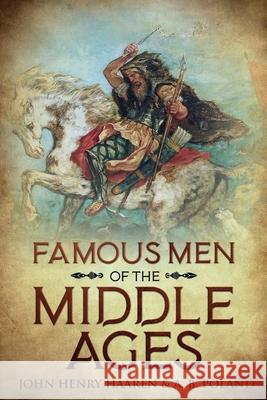 Famous Men of the Middle Ages: Annotated John Henry Haaren A. B. Poland 9781611047004 Cedar Lake Classics