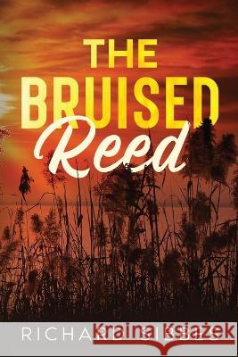 The Bruised Reed Richard Sibbes   9781611049961