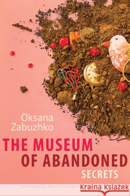 The Museum of Abandoned Secrets Oksana Zabuzhko, Nina Murray 9781611090116 Amazon Publishing