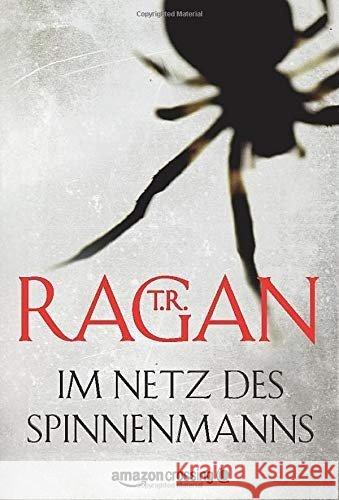 Im Netz des Spinnenmanns Ragan, T. R. 9781611099218 AmazonCrossing