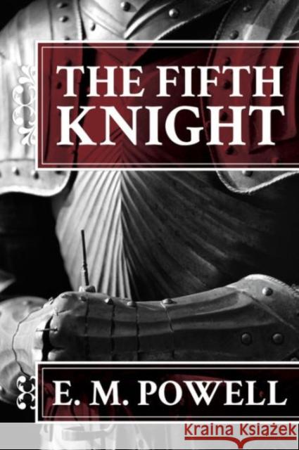 The Fifth Knight E.M. Powell 9781611099331 Amazon Publishing