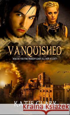 Vanquished, Volume 1 Clark, Katie 9781611164015