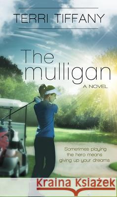 The Mulligan Terri Tiffany 9781611164039