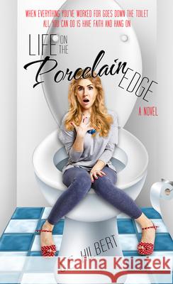 Life on the Porcelain Edge C. E. Hilbert 9781611169393 Pelican Ventures, LLC