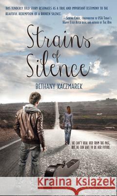Strains of Silence Bethany Kaczmarek 9781611169669 Pelican Ventures, LLC