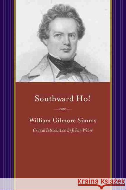 Southward Ho!: A Spell of Sunshine Simms, William Gilmore 9781611170214 University of South Carolina Press