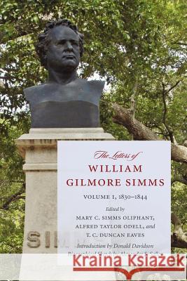 The Letters of William Gilmore SIMMs: 1830-1844 Oliphant, Mary C. Simms 9781611170276 University of South Carolina Press