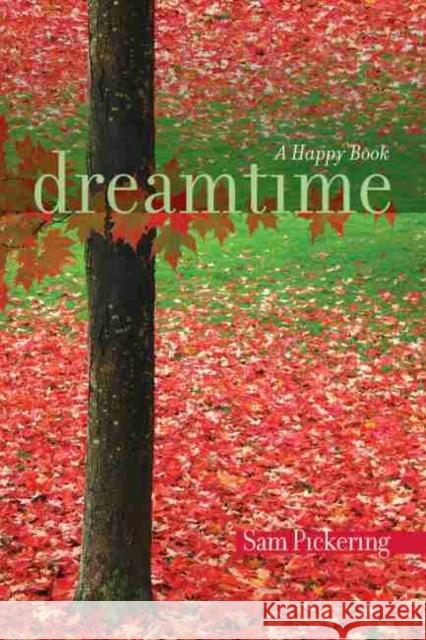 Dreamtime: A Happy Book Pickering, Sam 9781611170382