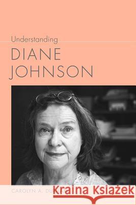 Understanding Diane Johnson Carolyn A. Durham 9781611170757 University of South Carolina Press