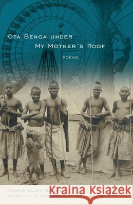 Ota Benga Under My Mother's Roof: Poems Carrie Allen McCray Kevin Simmonds 9781611170856 University of South Carolina Press