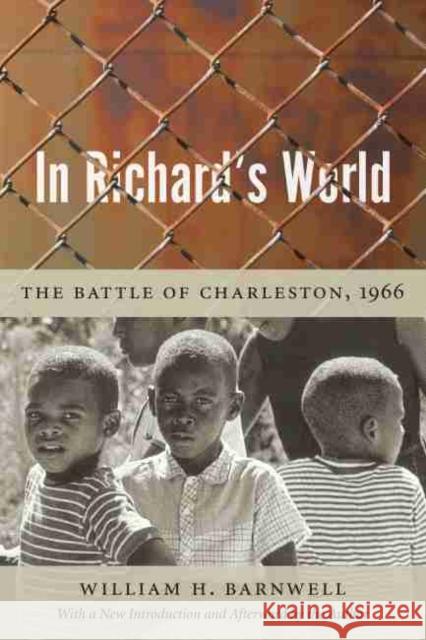 In Richard's World: The Battle of Charleston, 1966 William H. Barnwell 9781611172485 University of South Carolina Press